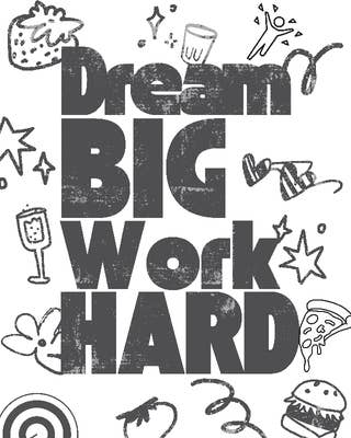 Dream Big Work Hard 18