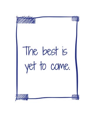 The Best Is Yet To Come 4